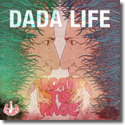 Cover: Dada Life - Born To Rage