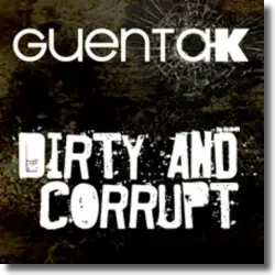 Cover: Guenta K - Dirty And Corrupt