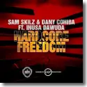 Cover: Sam Skilz & Dany Cohiba feat. Inusa Dawuda - Hardcore Freedom