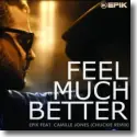 Epik feat. Camille Jones - Feel Much Better (CHUCKIE Remix)