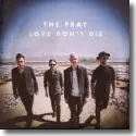 The Fray - Love Don't Die