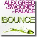Alex Greed & Swooney feat. Palace - Bounce