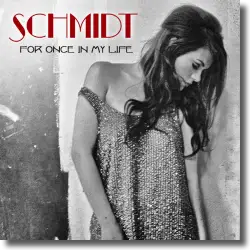 Cover: Schmidt - For Once In My Life