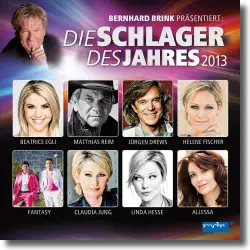 Cover: Bernhard Brink prsentiert die Schlager des Jahres 2013 - Various Artists