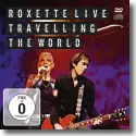 Roxette - Roxette Live: Travelling The World