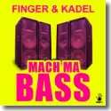 Finger & Kadel - Mach ma Bass