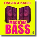 Cover:  Finger & Kadel - Mach ma Bass