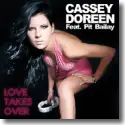 Cassey Doreen feat. Pit Bailay - Love Takes Over