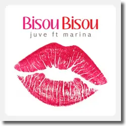 Cover: Juve feat. Marina - Bisou Bisou