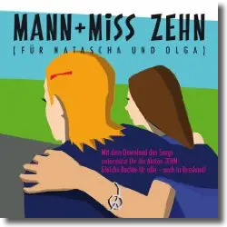 Cover: Mann + Miss - Zehn (Fr Natascha und Olga)