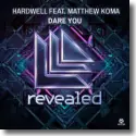 Hardwell feat. Matthew Koma - Dare You