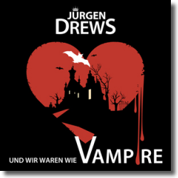 Cover: Jrgen Drews - Und wir waren wie Vampire