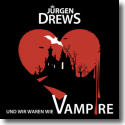 Cover:  Jrgen Drews - Und wir waren wie Vampire