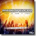 Mark Spencer - This Is How It Goes