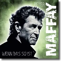 Cover: Peter Maffay - Wenn das so ist