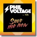 Phil Voltage feat. Thallie Ann Seenyen - Save Me Now