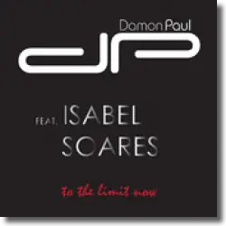 Cover: Damon Paul feat. Isabel Soares - To The Limit Now