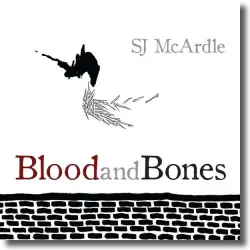 Cover: SJ Mc Ardle - Blood And Bones