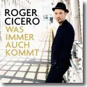 Roger Cicero - Was immer auch kommt