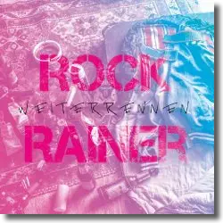 Cover: RockRainer - Weiterrennen