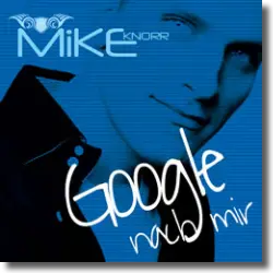 Cover: Mike Knorr - Google nach mir