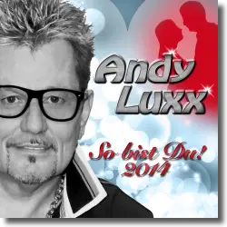 Cover: Andy Luxx - So bist du! 2014