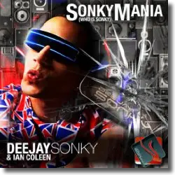 Cover: Deejay Sonky & Ian Coleen - Sonkymania (Who Is Sonky)