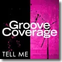 Groove Coverage - Tell Me