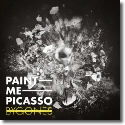 Cover: Paint Me Picasso - BYGONES