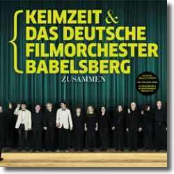 Cover: Keimzeit und das deutsche Filmorchester Babelsberg - Zusammen