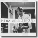 Cover:  Milow - We Must Be Crazy