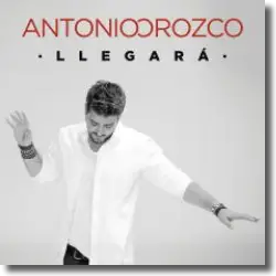 Cover: Antonio Orozco - Llegar
