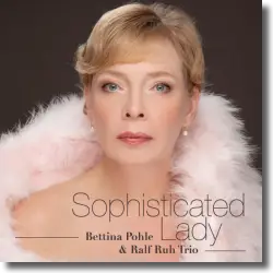 Cover: Bettinna Pohle & Ralf Ruh Trio - Sophisticated Lady