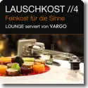 Cover:  Lauschkost 4 - Lounge serviert von Vargo - Various Artists