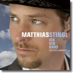 Cover: Matthias Stingl - Ich bin raus (fr den Moment)