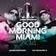 Cover: Miami Rockers feat. MC Dragon D - Good Morning Miami 2K14