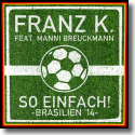 Cover:  Franz K. feat. Manni Breuckmann - So einfach - Brasilien '14