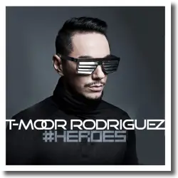 Cover: T-Moor Rodriguez - #Heroes