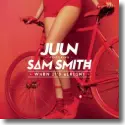 Juun feat. Sam Smith - When It's Alright