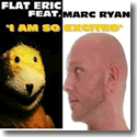 Flat Eric feat. Marc Ryan - I Am So Excited
