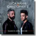 Luca Hnni & Christopher S - Dance Until We Die