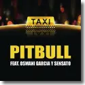Pitbull feat. Sensato & Osmani Garca - El Taxi