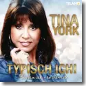 Tina York - Typisch Ich! So bin ich  so war ich