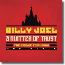 Cover: Billy Joel - A Matter Of Trust - The Bridge to Russia