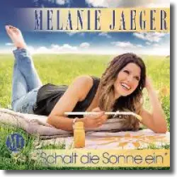 Cover: Melanie Jaeger - Schalt die Sonne ein