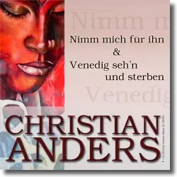 Cover: Christian Anders - Nimm mich fr ihn