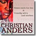 Christian Anders - Nimm mich fr ihn