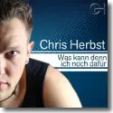 Chris Herbst - Was kann denn ich noch dafr
