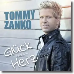 Cover: Tommy Zanko - Glck braucht Herz