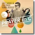 Lilly Wood & The Prick and Robin Schulz - Prayer In C  (Robin Schulz Remix)